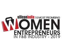 10 Most Promising Women Entrepreneurs in F&B Industry - 2019